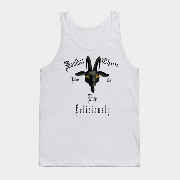 Black Phillip: Live Deliciously Tank Top by HyzenthlayRose